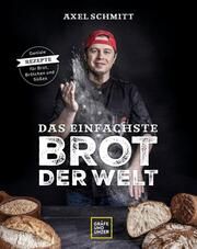 Das einfachste Brot der Welt Schmitt, Axel 9783833885945