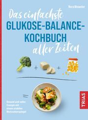 Das einfachste Glukose-Balance-Kochbuch aller Zeiten Weweler, Nora 9783432119465