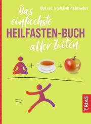 Das einfachste Heilfasten-Buch aller Zeiten Snowdon, Bettina 9783432118406