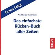 Das einfachste Rücken-Buch aller Zeiten Adler, Kristin/Fengler, Arndt 9783432113449