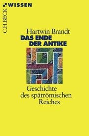 Das Ende der Antike Brandt, Hartwin 9783406718427
