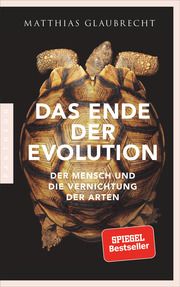 Das Ende der Evolution Glaubrecht, Matthias 9783570554487