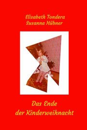 Das Ende der Kinderweihnacht Tondera, Elisabeth/Hübner, Susanna 9783910246102
