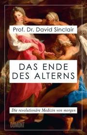 Das Ende des Alterns Sinclair, Prof Dr David A/LaPlante, Prof Matthew D 9783832181048