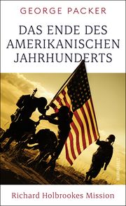 Das Ende des amerikanischen Jahrhunderts Packer, George 9783498002183