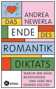 Das Ende des Romantikdiktats Newerla, Andrea 9783466373000