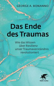 Das Ende des Traumas Bonanno, George A 9783608986884