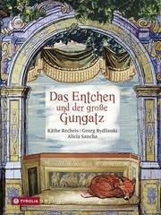 Das Entchen und der große Gungatz Recheis, Käthe/Bydlinski, Georg 9783702233785
