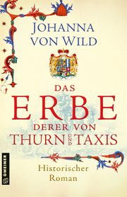 Das Erbe derer von Thurn und Taxis Wild, Johanna von 9783839204344