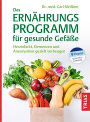Das Ernährungs-Programm für gesunde Gefäße Meißner, Carl (Dr. med.) 9783432116839