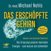 Das erschöpfte Gehirn Nehls, Michael 9783955679309