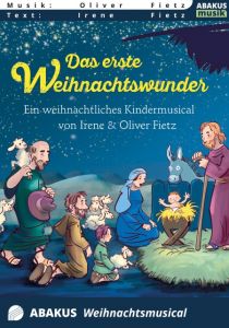 Das erste Weihnachtswunder - Ein weihnachtliches Kindermusical Fietz, Oliver/Fietz, Irene 9783881245555