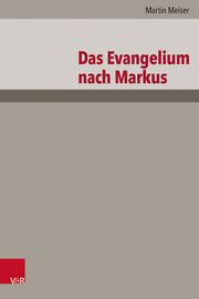 Das Evangelium nach Markus Meiser, Martin 9783525522219