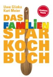 Das Familien-Sparkochbuch Glinka, Uwe/Meier, Kurt 9783897985339