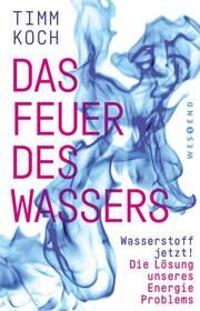 Das Feuer des Wassers Koch, Timm 9783864899164