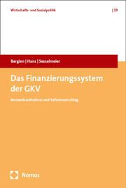 Das Finanzierungssystem der GKV Bergien, Jan Philipp/Hans, Günter/Sesselmeier, Werner 9783756018802