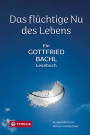 Das flüchtige Nu des Lebens Bachl, Gottfried 9783702241865