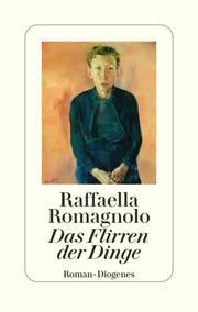 Das Flirren der Dinge Romagnolo, Raffaella 9783257071962