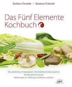 Das Fünf Elemente Kochbuch Temelie, Barbara/Trebuth, Beatrice 9783928554800