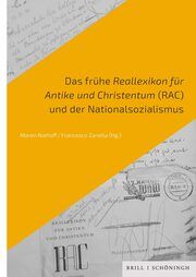 Das frühe Reallexikon für Antike und Christentum (RAC) und der Nationalsozialismus Maren Niehoff/Francesco Zanella 9783506790293