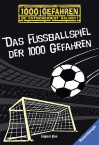 Das Fußballspiel der 1000 Gefahren Fabian Lenk/Rolf Bunse 9783473523610