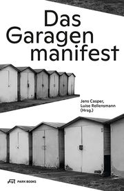 Das Garagenmanifest Jens Casper/Luise Rellensmann 9783038602408