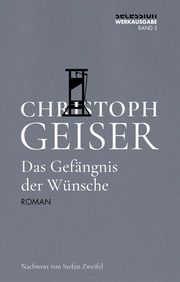 Das Gefängnis der Wünsche Geiser, Christoph 9783966390828