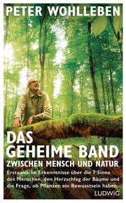 Das geheime Band zwischen Mensch und Natur Wohlleben, Peter 9783453280953