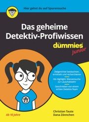 Das geheime Detektiv-Profiwissen für Dummies Junior Taute, Christian/Zönnchen, Dana 9783527719181