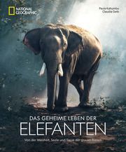 Das geheime Leben der Elefanten Kahumbu, Paula/Geib, Claudia 9783987010293