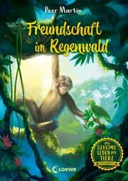 Das geheime Leben der Tiere (Dschungel) - Freundschaft im Regenwald Martin, Peer 9783743215238