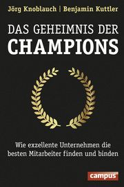 Das Geheimnis der Champions Knoblauch, Jörg/Kuttler, Benjamin 9783593505367