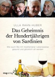 Das Geheimnis der Hundertjährigen von Sardinien Rahn-Huber, Ulla 9783868826579