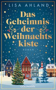 Das Geheimnis der Weihnachtskiste Ahland, Lisa 9783442317653