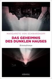 Das Geheimnis des dunklen Hauses Schwarzkopf, Margarete von 9783740815752