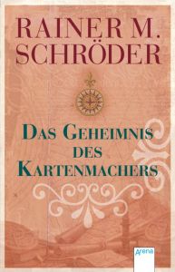 Das Geheimnis des Kartenmachers Schröder, Rainer M 9783401509853