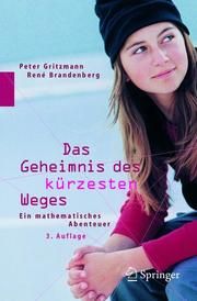 Das Geheimnis des kürzesten Weges Gritzmann, Peter/Brandenberg, René 9783540221937