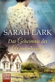 Das Geheimnis des Winterhauses Lark, Sarah 9783404178995