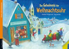 Das Geheimnis in der Weihnachtsuhr Morgenroth, Matthias/Reichel, Anja 9783780608512