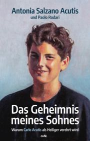 Das Geheimnis meines Sohnes Salzano Acutis, Antonia/Rodari, Paolo 9783863573683