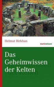 Das Geheimwissen der Kelten Birkhan, Helmut (Prof. Dr.) 9783865399861