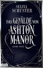 Das Gemälde von Ashton Manor Schuster, Selina 9783986720070