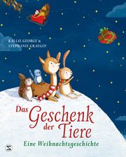 Das Geschenk der Tiere - Eine Weihnachtsgeschichte George, Kallie 9783505144394