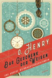 Das Geschenk der Weisen und andere Weihnachtserzählungen Henry, O 9783730611487