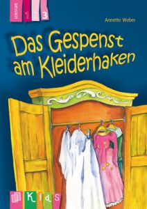 Das Gespenst am Kleiderhaken - Lesestufe 3 Weber, Annette 9783834624864