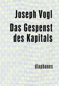 Das Gespenst des Kapitals Vogl, Joseph 9783037341162