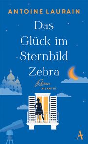 Das Glück im Sternbild Zebra Laurain, Antoine 9783455015812