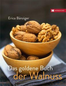 Das goldene Buch der Walnuss Bänziger, Erica 9783775005296