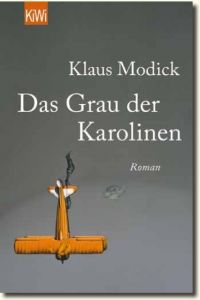 Das Grau der Karolinen Modick, Klaus 9783462049435