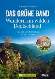 Das Grüne Band - Wandern im wilden Deutschland Cornelius, Reiner (Dr.) 9783734321405